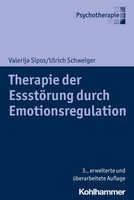 Therapie der Essstörung durch Emotionsregulation - Ulrich Schweiger, Valerija Sipos