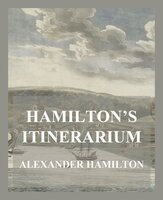 Hamilton's Itinerarium - Alexander Hamilton