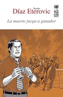 La muerte juega a ganador (segunda edición) - Ramón Díaz Eterovic