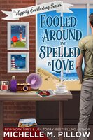 Fooled Around and Spelled in Love: (Un)Lucky Valley Prequel - Michelle M. Pillow