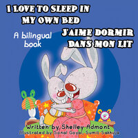 I Love to Sleep in My Own Bed J’aime dormir dans mon lit - Shelley Admont