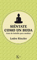 Siéntate como un Buda: Guía de bolsillo para meditar - Lodro Rinzler