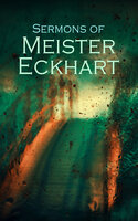 Sermons of Meister Eckhart - Meister Eckhart
