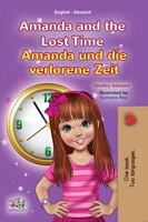 Amanda and the Lost Time Amanda und die verlorene Zeit: Amanda und die verlorene Zeit - Shelley Admont