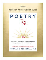 Poetry Rx Teacher and Student Guide - Norman E. Rosenthal MD