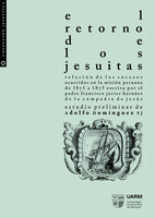 El retorno de los jesuitas: Relación de los sucesos ocurridos en la misión peruana de 1871 a 1875 - Francisco Javier Hernáez