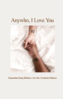 Anywho, I Love You - Samantha King Holmes, r.h. Sin, Graham Holmes