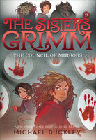 The Council of Mirrors (The Sisters Grimm #9): 10th Anniversary Edition - Michael Buckley