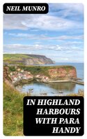 In Highland Harbours with Para Handy - Neil Munro