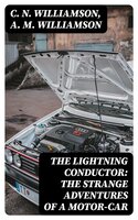 The Lightning Conductor: The Strange Adventures of a Motor-Car - C. N. Williamson, A. M. Williamson
