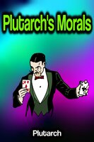 Plutarch's Morals - Plutarch