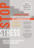 Stop Stress (English): a Manager’s Guide to Boosting Performance the Scandinavian Way - Malene Friis Andersen, Marie Kingston