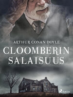 Cloomberin salaisuus - Arthur Conan Doyle