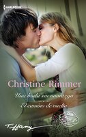 Una boda sin noviazgo - El camino de vuelta - Christine Rimmer