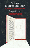 Sobre el arte de leer: 10 tesis sobre la educación y la lectura - Gregorio Luri