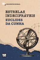 Estrelas indecifráveis: Trechos selecionados de "À margem da história", de Euclides da Cunha - Euclides da Cunha