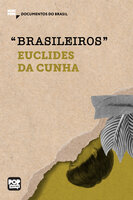 Brasileiros: Trechos selecionados de "À margem da história", de Euclides da Cunha - Euclides da Cunha