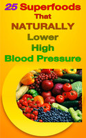 25 Superfoods that Naturally Lower Blood Pressure - Russ Chard