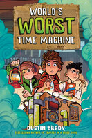 World's Worst Time Machine - Dustin Brady