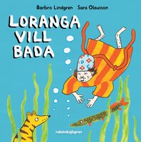 Loranga vill bada - Sara Olausson, Barbro Lindgren