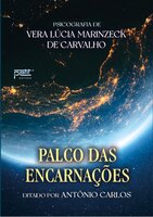 Palco das Encarnações - Vera Lúcia Marinzeck de Carvalho, Antônio Carlos