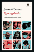 Reyes vagabundos - Joseph O'Connor