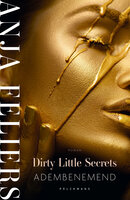 Dirty Little Secrets: Adembenemend - Anja Feliers