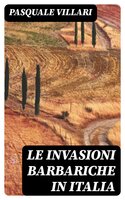Le invasioni barbariche in Italia - Pasquale Villari