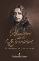 Susurros de la Eternidad (Whispers from Eternity—Spanish) - Paramahansa Yogananda
