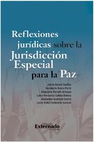 Reflexiones jurídicas sobre la Jurisdicción Especial para la Paz - Jaime Bernal Cuéllar
