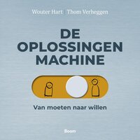 De oplossingenmachine - Wouter Hart, Thom Verheggen