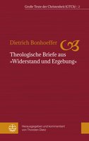 Theologische Briefe aus "Widerstand und Ergebung" - Dietrich Bonhoeffer