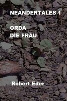 NEANDERTALES 1: ORDA DIE FRAU - Robert Eder