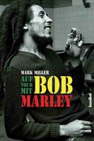 Auf Tour mit Bob Marley: Ein Insider erzählt - Mark Miller