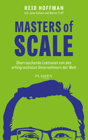 Masters of Scale: Überraschende Lektionen von den erfolgreichsten Unternehmern der Welt - Reid Hoffman, June Cohen, Deron Triff
