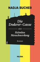 DIE DODERER-GASSE: ODER HEIMITOS MENSCHWERDUNG - Nadja Bucher