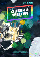 Queer*Welten 08-2022 - Christian Vogt, Aiki Mira, Carolin Lüders, Linda-Julie Geiger, Claudia Klank, Sonja Lemke, Lauren Ring