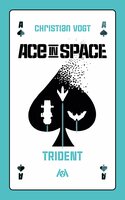 Ace in Space: Trident: Die SF-Novelle zum Rollenspiel - Christian Vogt