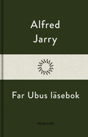 Far Ubus läsebok - Alfred Jarry