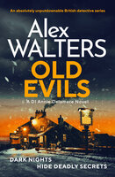 Old Evils: An absolutely unputdownable British detective series - Alex Walters