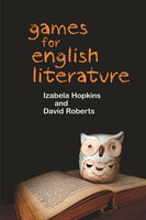 Games for English Literature - David Roberts, Izabela Hopkins