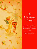 A Christmas Fairy: and other Stories - John Strange Winter, Mrs. Molesworth, Frances E. Crompton