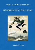 Münchhausen und Lukian: Bürgers Münchhausen und Lukians Bericht phantastischer Begebenheiten - Lukian von Samosata, Gottfried August Bürger