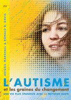 L'autisme et les graines du changement: Une vie plus épanouie avec la méthode Davis - Abigail Marshall, Ronald D. Davis