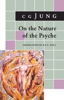 On the Nature of the Psyche: (From Collected Works Vol. 8) - C. G. Jung