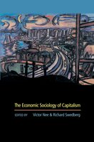 The Economic Sociology of Capitalism - Richard Swedberg, Victor Nee