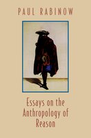 Essays on the Anthropology of Reason - Paul Rabinow