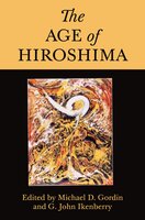 The Age of Hiroshima - G. John Ikenberry, Michael D. Gordin