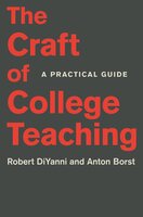 The Craft of College Teaching: A Practical Guide - Robert DiYanni, Anton Borst