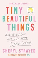 Tiny Beautiful Things: A Reese Witherspoon Book Club Pick soon to be a major series on Disney+ - Cheryl Strayed